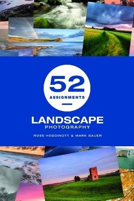 52 Assignments: Landscape Photography - Ross Hoddinott,Mark Bauer - cover