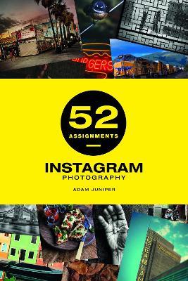 52 Assignments: Instagram Photography - Adam Juniper - cover