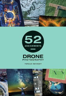 52 Assignments: Drone Photography - Fergus Kennedy - cover