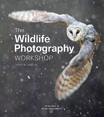 Wildlife Photography Workshop, The - Ross Hoddinott,Ben Hall - cover