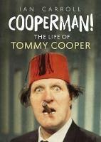 Cooperman!: The Life of Tommy Cooper - Ian Carroll - cover