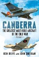 Canberra: The Greatest Multi-Role Aircraft of the Cold War