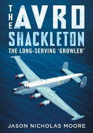 The Avro Shackleton: The Long-Serving 'Growler'