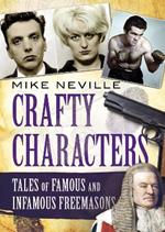 Crafty Characters: Tales of Famous and Infamous Freemasons