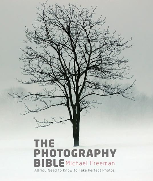 Michael Freeman's Photo School: Fundamentals - Freeman, Michael - Ebook in  inglese - EPUB2 con Adobe DRM | IBS
