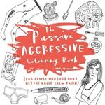 The Passive-Aggressive Colouring Book