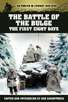 The Battle of the Bulge: The First Eight Days