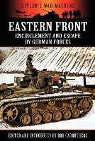 Eastern Front: Encirclement and Escape by German Forces - cover