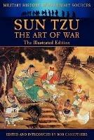 Sun Tzu - The Art of War - The Illustrated Edition - Sun Tzu - cover