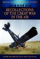 Recollections of the Great War in the Air - James R. McConnell - cover