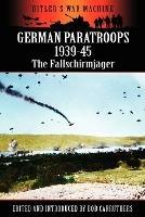 German Paratroops 1939-45: The Fallschirmjager - cover