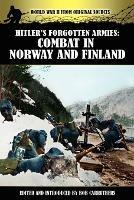 Hitler's Forgotten Armies: Combat in Norway and Finland - cover