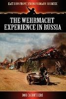 The Wehrmacht Experience in Russia - Bob Carruthers - cover