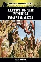 Tactics of the Imperial Japanese Army - Bob Carruthers - cover