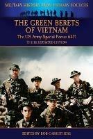 The Green Berets of Vietnam - The U.S. Army Special Forces 61-71 - The Illustrated Edition - Francis John Kelly - cover