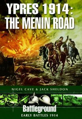 Ypres 1914 - The Menin Road - Jack Sheldon,Nigel Cave - cover