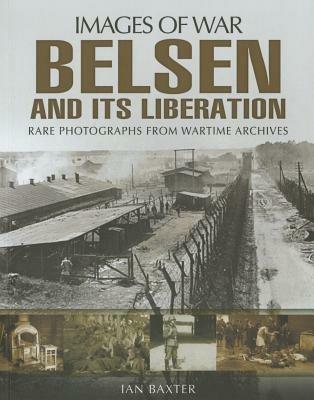 Belsen and its Liberation - Ian Baxter - cover