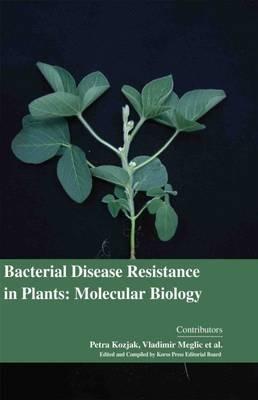 Bacterial Disease Resistance in Plants: Molecular Biology - cover