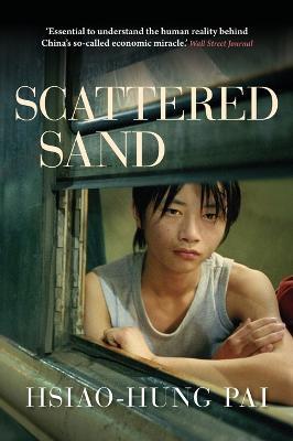 Scattered Sand: The Story of China's Rural Migrants - Hsiao-Hung Pai - cover