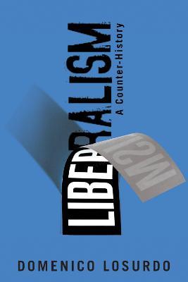 Liberalism: A Counter-History - Domenico Losurdo - cover