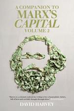 A Companion to Marx's Capital, Volume 2