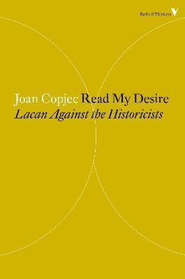 Read My Desire: Lacan Against the Historicists - Joan Copjec - cover