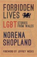 Forbidden Lives: Lesbian, Gay, Bisexual and Transgender Stories from Wales