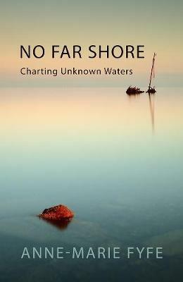 No Far Shore: Charting Unknown Waters - Anne-Marie Fyfe - cover