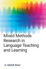 Mixed Methods Research in Language Teaching and Learning