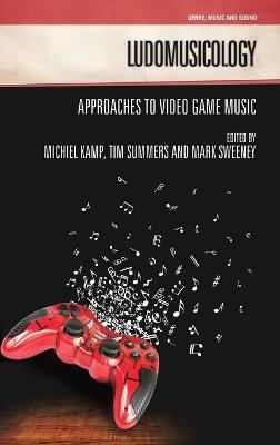 Ludomusicology: Approaches to Video Game Music - Melanie Fritsch - cover