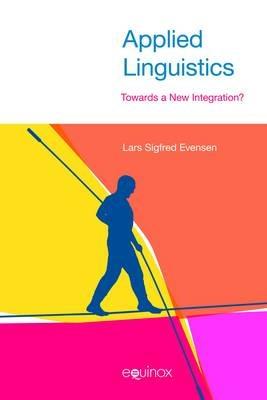 Applied Linguistics: Towards a New Integration? - Lars Sigfred Evensen - cover