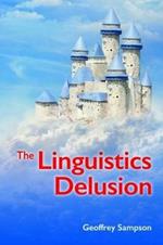 The The Linguistics Delusion