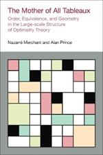 The Mother of All Tableaux: Order, Equivalence, and Geometry in the Large-Scale Structure of Optimality Theory