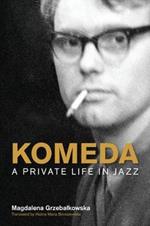Komeda: A Private Life in Jazz