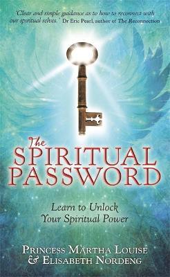 The Spiritual Password: Learn to Unlock Your Spiritual Power - Martha Louise,Elisabeth Nordeng - cover