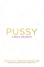 Pussy: A Reclamation