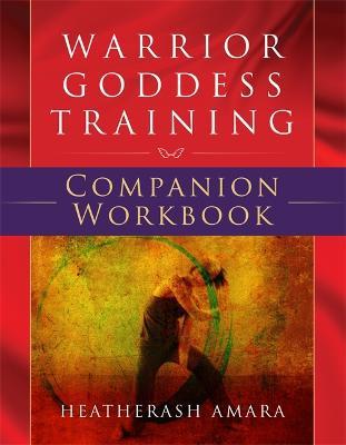 Warrior Goddess Training Companion Workbook - HeatherAsh Amara - cover