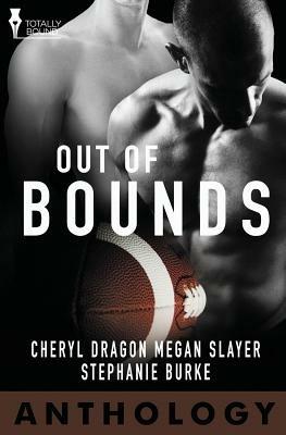 Out of Bounds - Stephanie Burke,Cheryl Dragon,Megan Slayer - cover