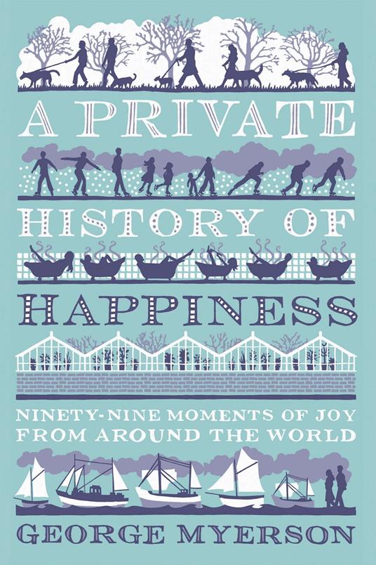 A Private History of Happiness