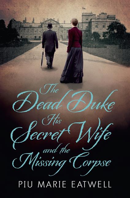 The Dead Duke, His Secret Wife and the Missing Corpse