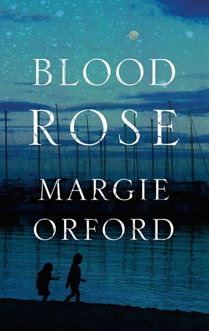Blood Rose - Orford, Margie - Ebook in inglese - EPUB2 con Adobe DRM | IBS
