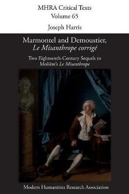 Marmontel and Demoustier, 'Le Misanthrope corrige': Two Eighteenth-Century Sequels to Moliere's 'Le Misanthrope' - cover