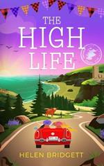 The High Life: A laugh-out-loud and utterly feel-good romance