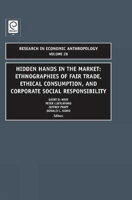 Hidden Hands in the Market: Ethnographies of Fair Trade, Ethical Consumption and Corporate Social Responsibility - cover