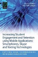 Increasing Student Engagement and Retention Using Mobile Applications: Smartphones, Skype and Texting Technologies - cover