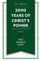 2,000 Years of Christ’s Power Vol. 2: The Middle Ages - Nick Needham - cover