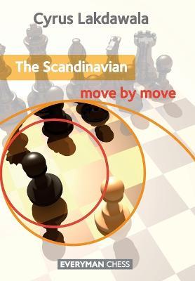 The Scandinavian: Move by Move - Cyrus Lakdawala - cover