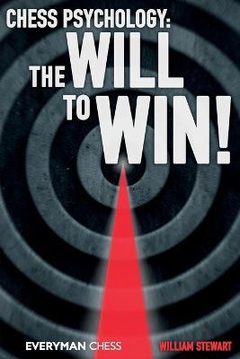 Chess Psychology: The Will to Win! - William Stewart - cover