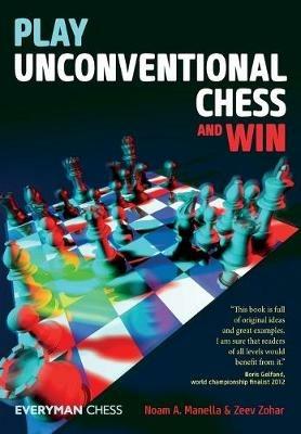 Play Unconventional Chess and Win - Noam Manella,Zeev Zohar - cover