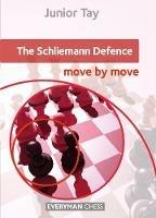 The Schliemann Defence: Move by Move - Junior Tay - cover